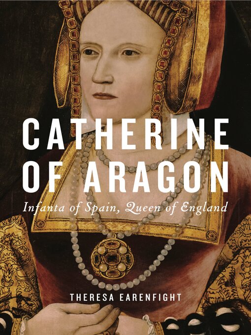 Title details for Catherine of Aragon by Theresa Earenfight - Available